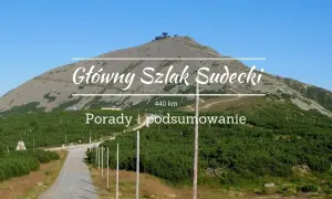 Główny Szlak Sudecki - malownicza droga na szczyt góry z obserwatorium. 440 km porad i podsumowań.
