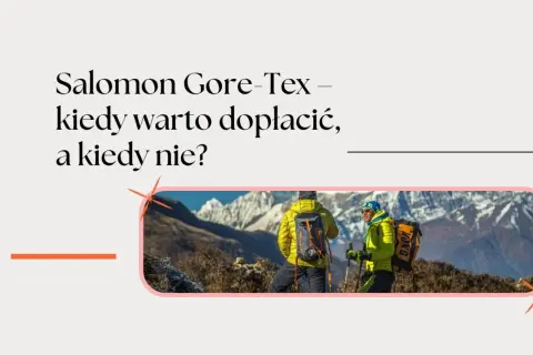 Dwóch turystów w kurtkach z **Gore-Tex** na tle gór. Czy warto dopłacać za tę technologię?