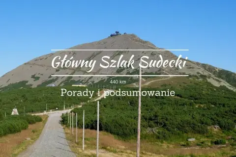 Główny Szlak Sudecki - malownicza droga na szczyt góry z obserwatorium. 440 km porad i podsumowań.