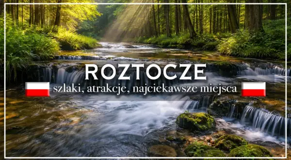 Roztocze: malownicze wodospady i szlaki. Odkryj atrakcje tego pięknego regionu Polski.