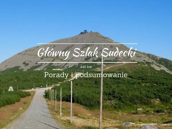 Główny Szlak Sudecki - malownicza droga na szczyt góry z obserwatorium. 440 km porad i podsumowań.